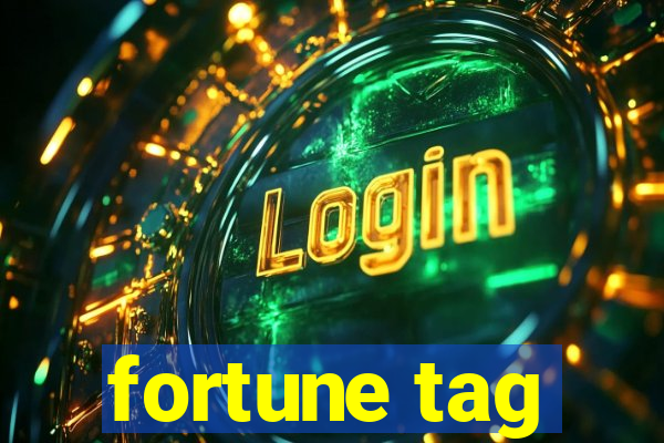 fortune tag