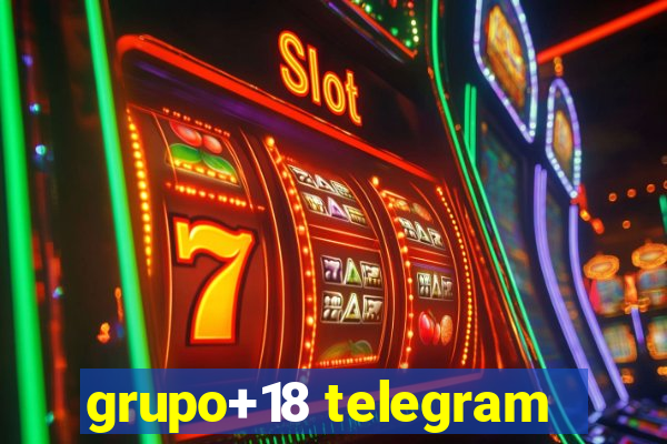 grupo+18 telegram