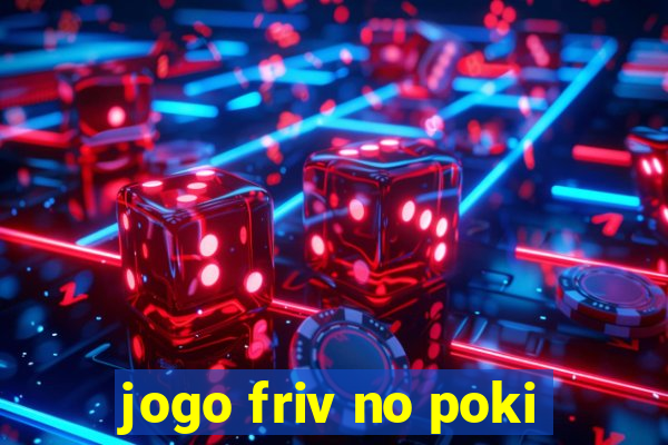 jogo friv no poki