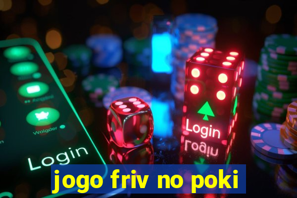 jogo friv no poki