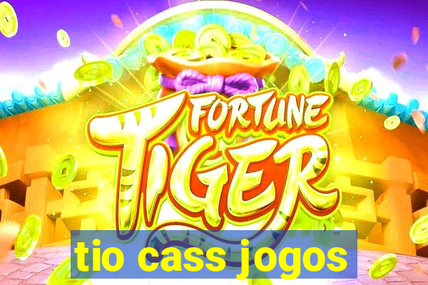 tio cass jogos