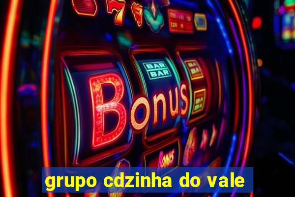 grupo cdzinha do vale