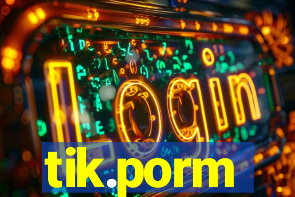 tik.porm