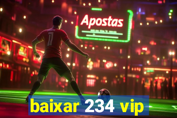 baixar 234 vip