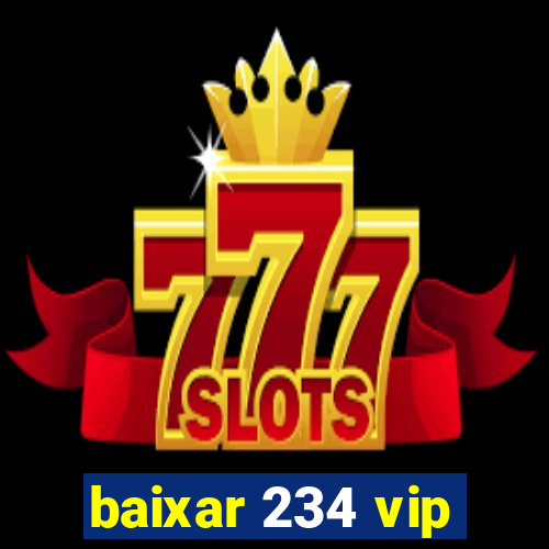 baixar 234 vip