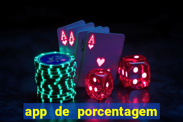 app de porcentagem de jogos slots