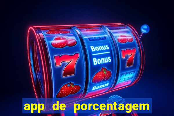 app de porcentagem de jogos slots