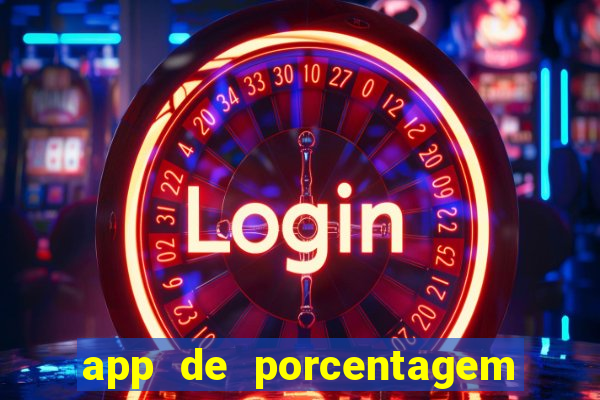 app de porcentagem de jogos slots