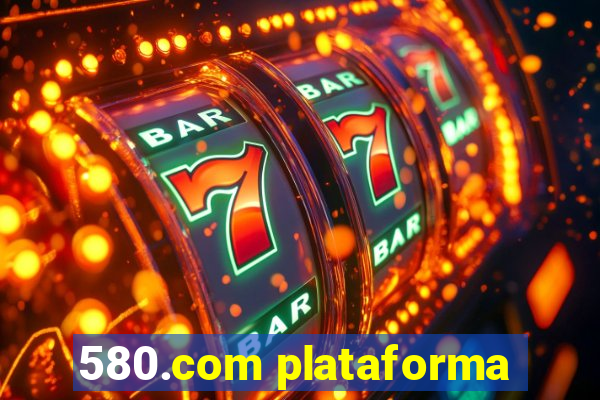 580.com plataforma