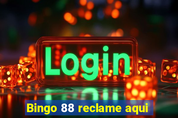 Bingo 88 reclame aqui