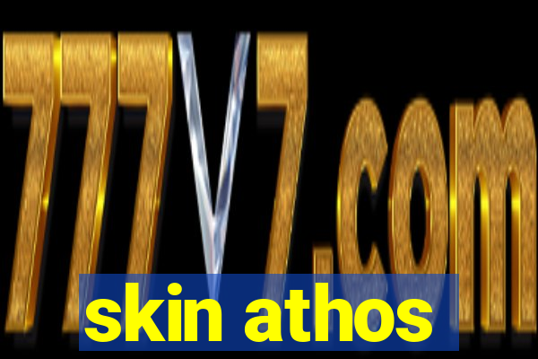 skin athos