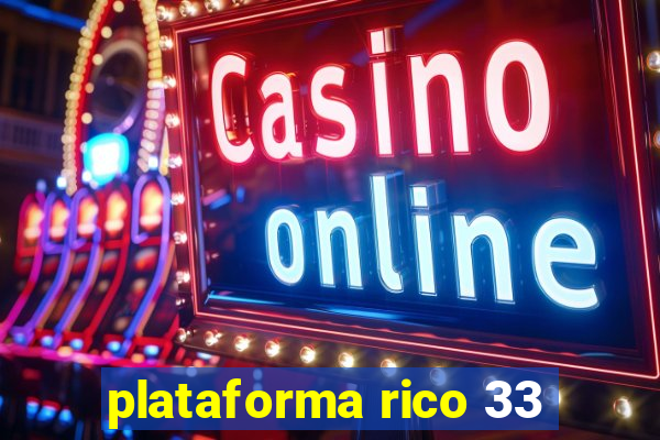 plataforma rico 33