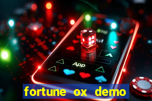 fortune ox demo dinheiro infinito