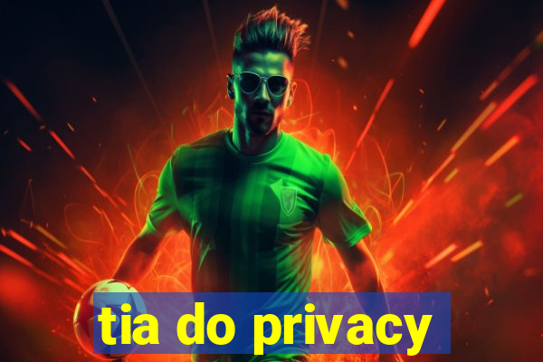 tia do privacy