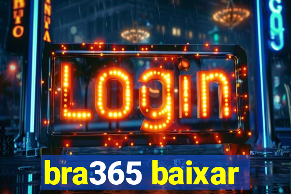 bra365 baixar