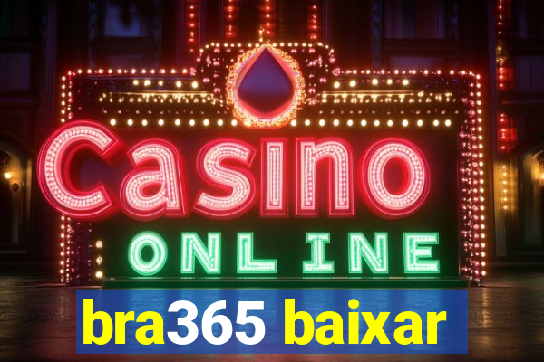 bra365 baixar