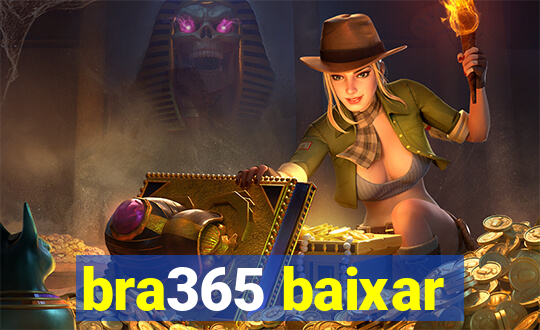 bra365 baixar