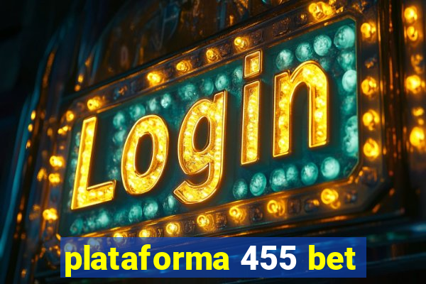 plataforma 455 bet