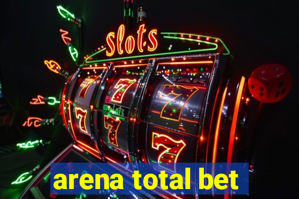 arena total bet