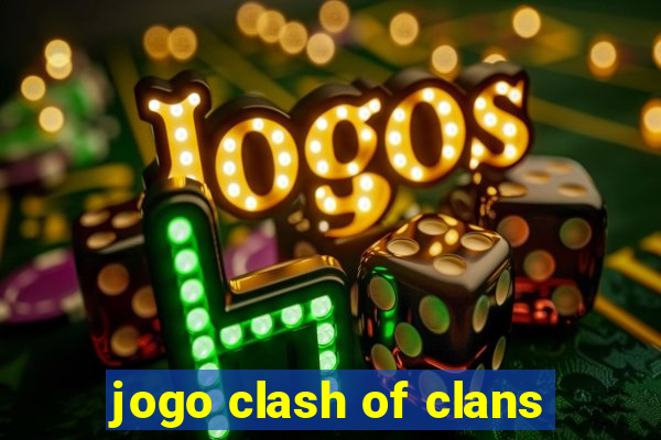 jogo clash of clans