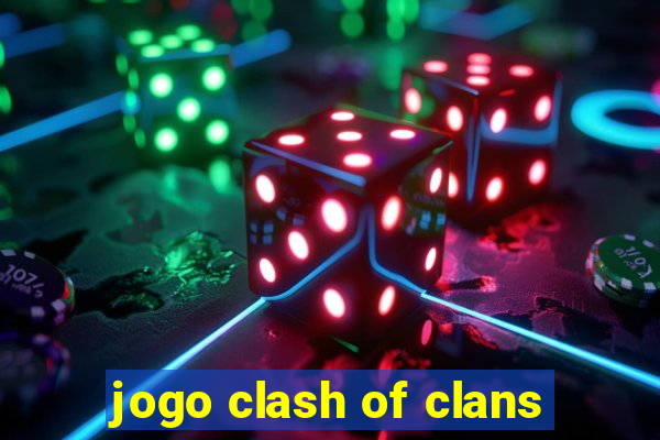 jogo clash of clans