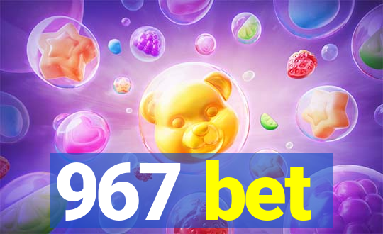 967 bet