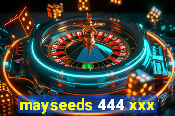 mayseeds 444 xxx