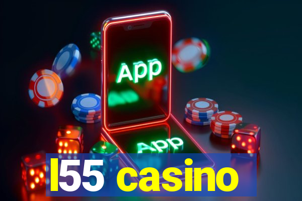 l55 casino