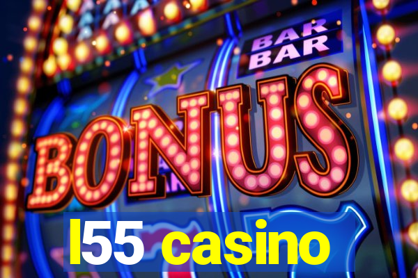 l55 casino