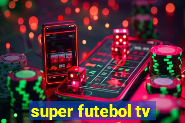 super futebol tv