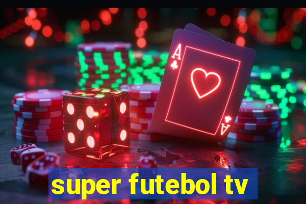 super futebol tv