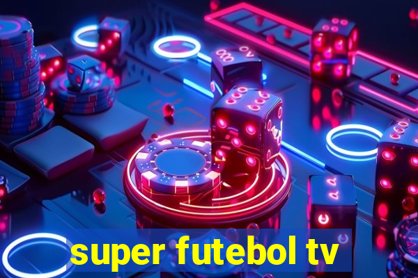 super futebol tv