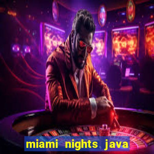 miami nights java pt-br 320x240