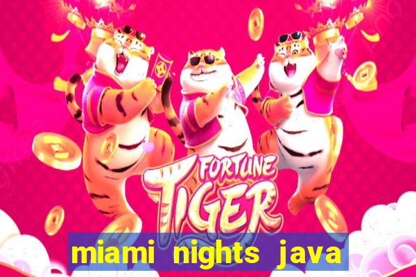 miami nights java pt-br 320x240