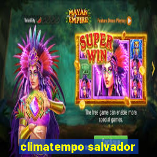 climatempo salvador