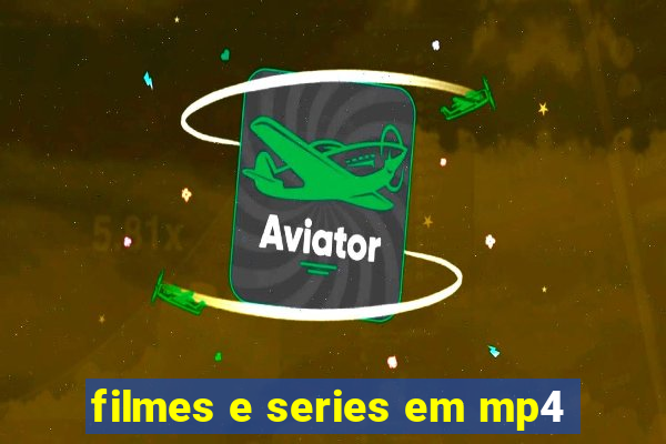 filmes e series em mp4