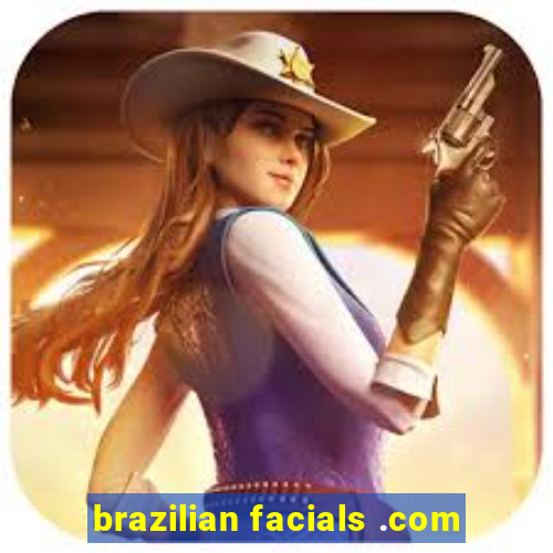 brazilian facials .com