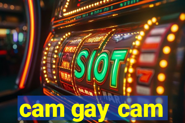 cam gay cam