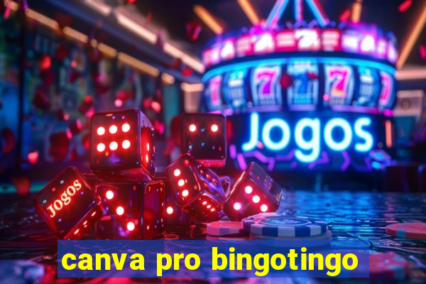 canva pro bingotingo