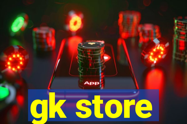 gk store