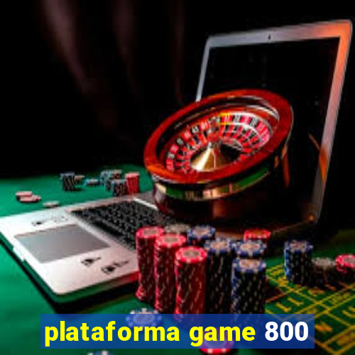 plataforma game 800