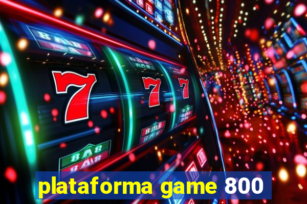 plataforma game 800