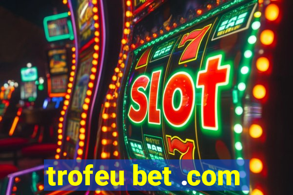 trofeu bet .com