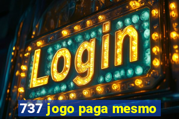 737 jogo paga mesmo