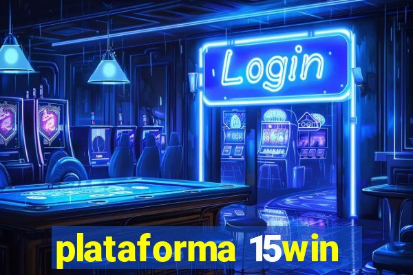 plataforma 15win