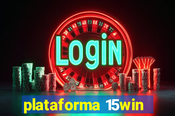 plataforma 15win