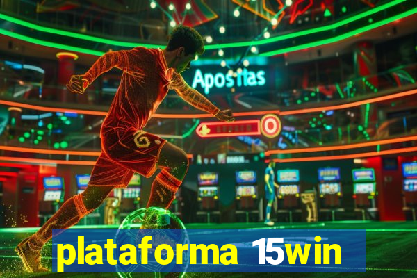 plataforma 15win