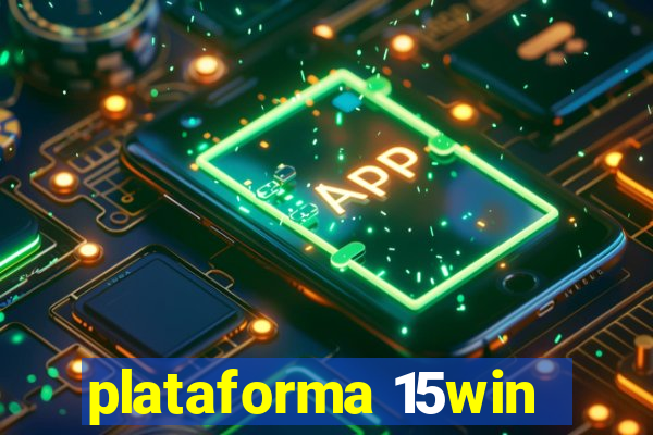 plataforma 15win