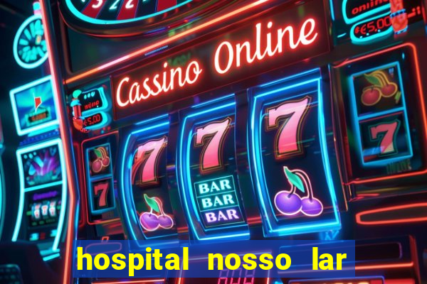 hospital nosso lar fortaleza telefone