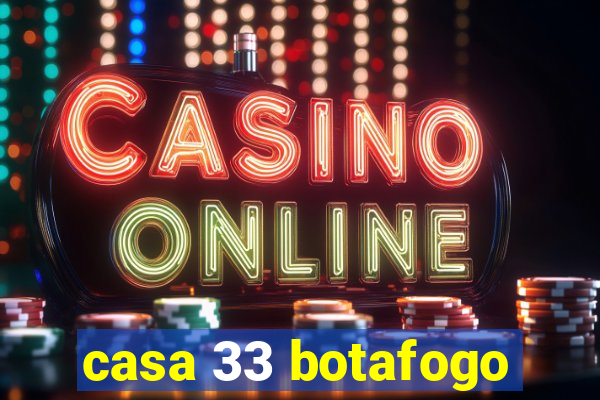 casa 33 botafogo